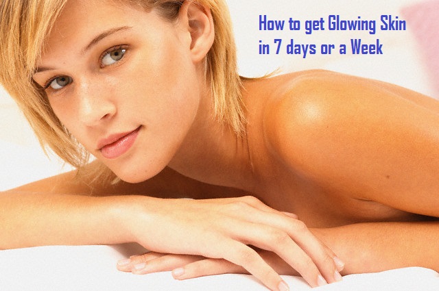 How to get glowing skin in week