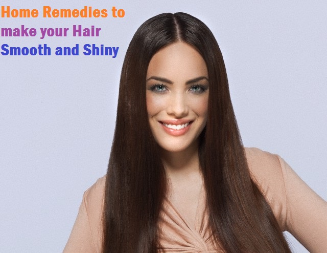 Best Home Remedies to make your hair Smooth and Shiny - Stylish Walks