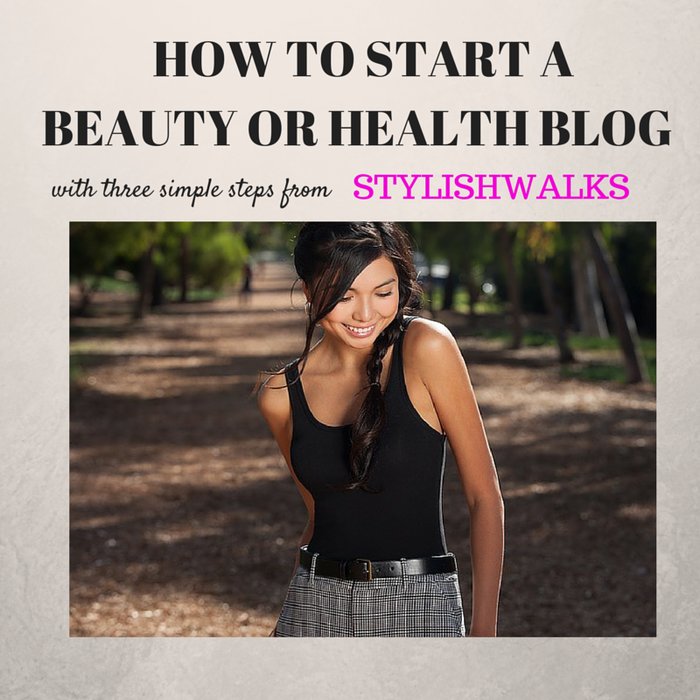 HOW TO START A BEAUTY OR HEALTH BLOG