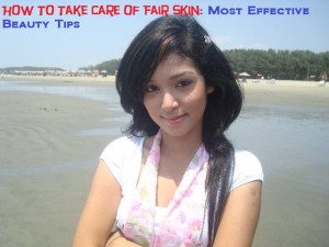Fair Skin Care Tips