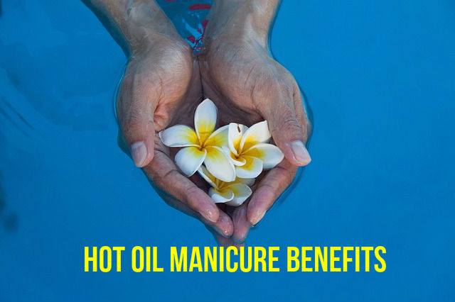 Hot Oil Manicure Benefits