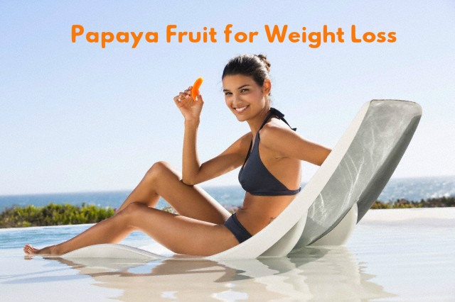 Papaya Fruit for Weight Loss
