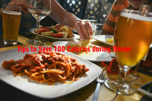 Save 100 Calories during Dinner