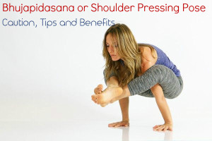 Bhujapidasana or Shoulder Pressing Pose