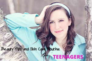 Teens Skin Care Routine
