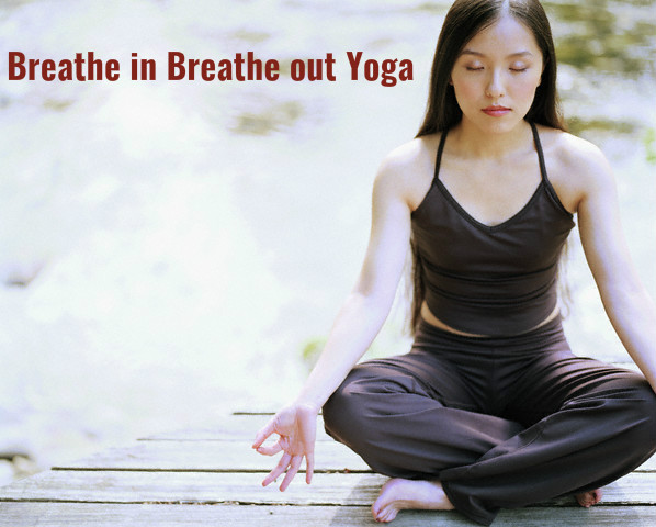 Breathe in Breathe out yoga