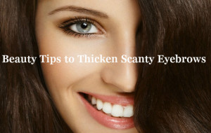 How Thicken Scanty Eyebrows