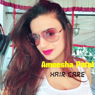 Ameesha Patel Hair Care