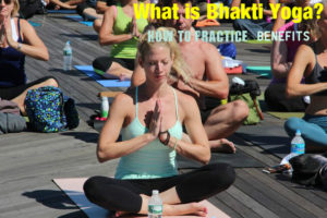 Bhakti Yoga Practice Benefits