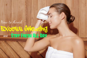 How Avoid Excess Sweating