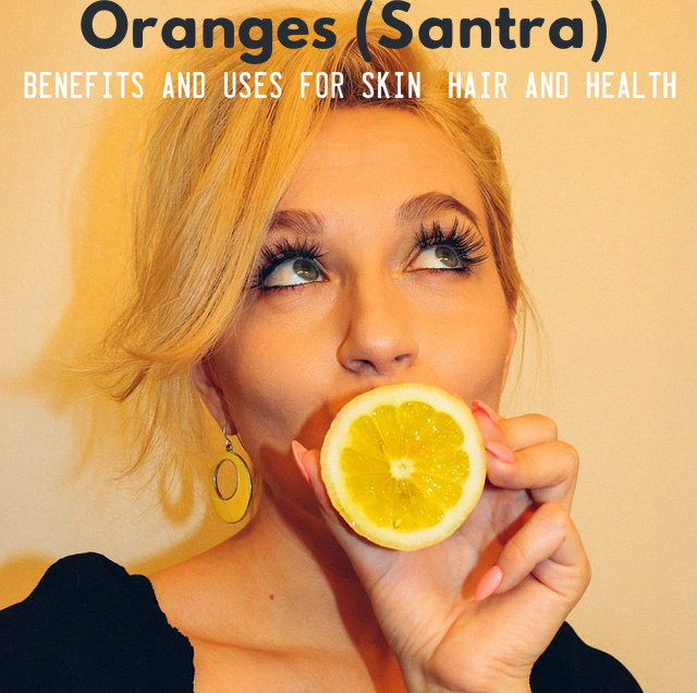 Oranges (Santra) Benefits Uses