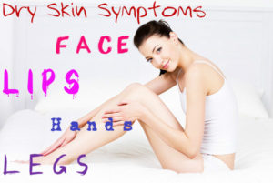 Dry Skin on Face, Lips, Hands, Legs