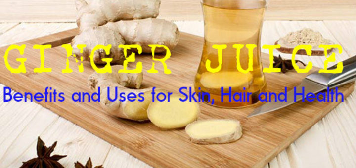 Ginger Juice Benefits Uses