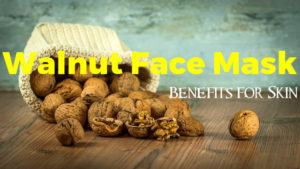 Walnut Face Mask Benefits