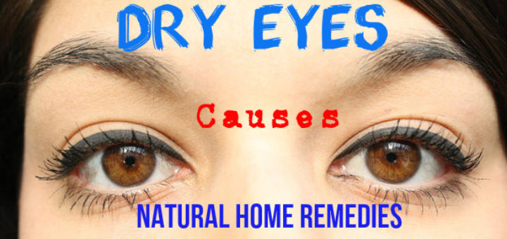 Dry Eyes Causes Home Remedies