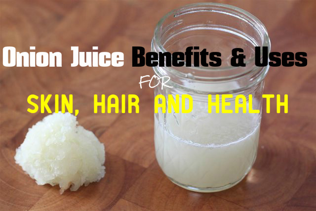 Onion Juice Benefits Uses