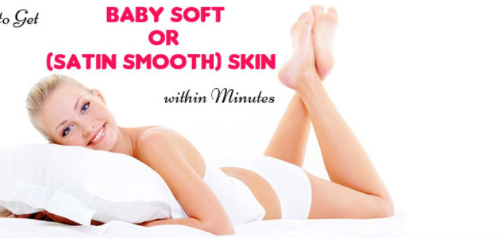 How to Get Baby Soft Skin