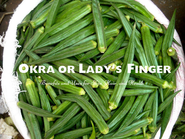 Okra or Lady’s Finger Benefits