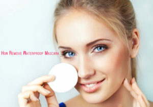 How Remove Waterproof Mascara