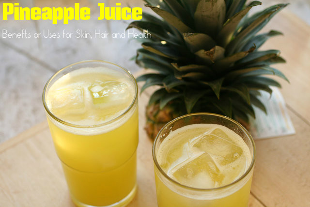 Pineapple Juice Benefits Uses