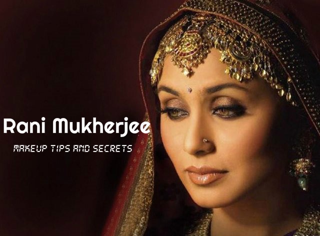 Rani Mukherjee Makeup Tips