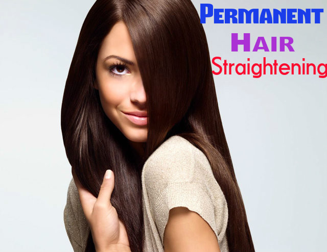 Permanent Hair Straightening: Cost, Types, Pros and Cons - Stylish Walks