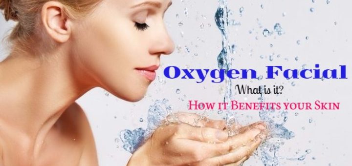 Oxygen Facial Benefits
