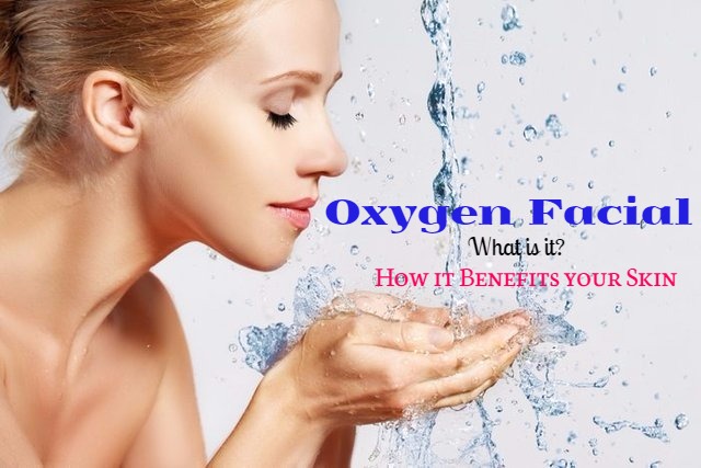 Oxygen Facial Benefits