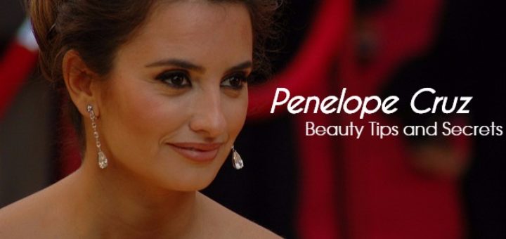 Penelope Cruz Beauty Secrets