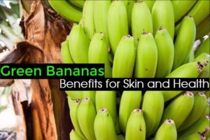 Green Bananas Benefits